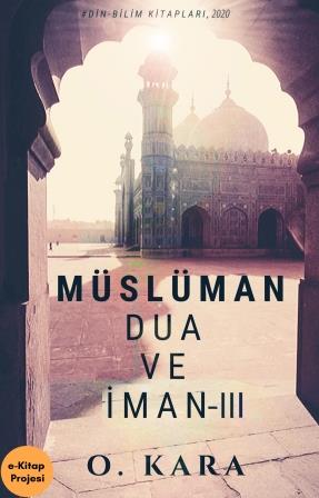 Müslüman Dua ve İman-III